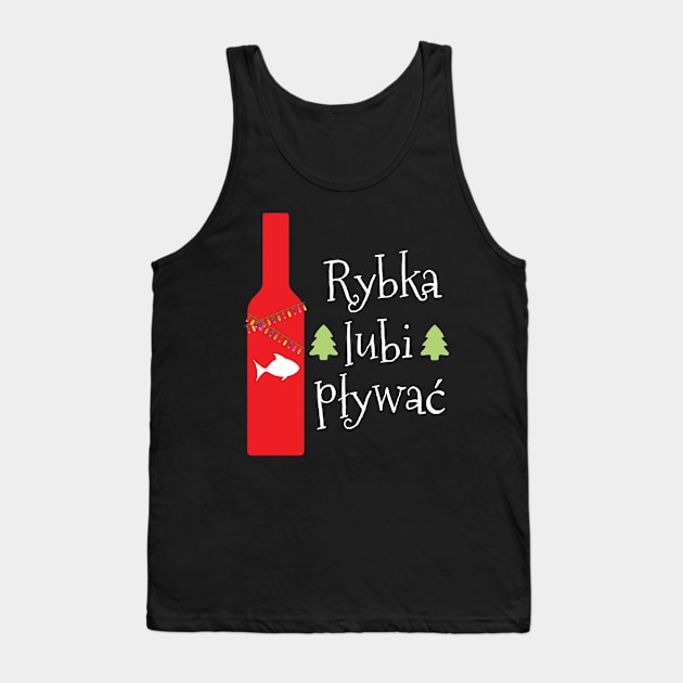 Rybka lubi pływać Polish Christmas with Vodka Tank Top by Gifafun